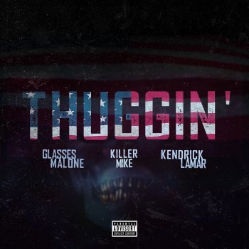 Glasses Malone, Kendrick Lamar & Killer Mike Thuggin' (Remix)