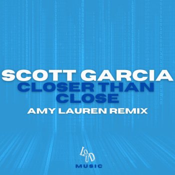 Scott Garcia feat. Amy Lauren Closer Than Close - Amy Lauren Remix