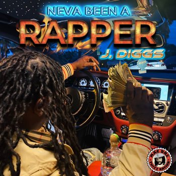 J-Diggs Neva Been a Rapper