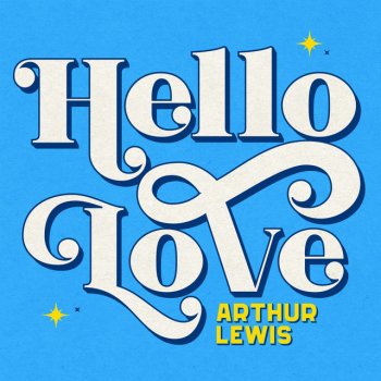 Arthur Lewis Hello Love