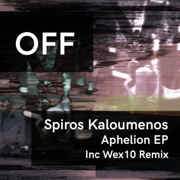 Spiros Kaloumenos Aphelion ([ Wex 10 ] Remix)
