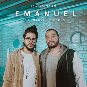 Isaias Saad feat. Gabriel Guedes de Almeida Emanuel