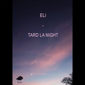 Eli Tard la night