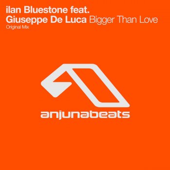 Ilan Bluestone feat. Giuseppe De Luca Bigger Than Love (Radio Edit)