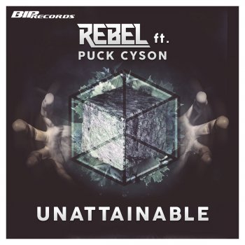 Rebel feat. Puck Cyson Unattainable (Original Extended Mix)