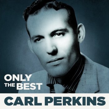 Carl Perkins True Love (Aka Your True Love)