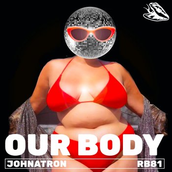 Johnatron Our Body (Extended Edit)