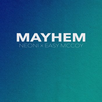 Neoni feat. Easy Mccoy Mayhem