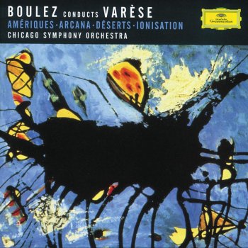 Edgard Varèse, Chicago Symphony Orchestra & Pierre Boulez Déserts