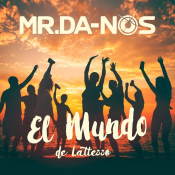 Mr.Da-Nos El Mundo (de Lattesso)