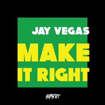 Jay Vegas Make It Right (Dub)