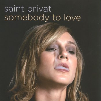 Saint Privat Somebody to Love - Radio Mix