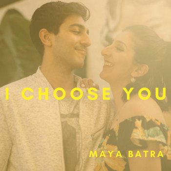 Maya Batra I Choose You