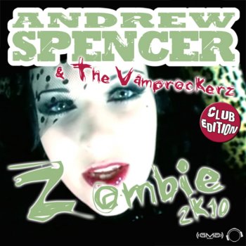 Andrew Spencer feat. The Vamprockerz Zombie 2k10 - Max K. Remix
