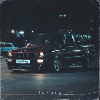 trabbey feat. Malloy Luxury