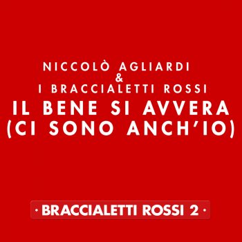 Niccolò Agliardi & i Braccialetti Rossi Il bene si avvera (ci sono anch'io)
