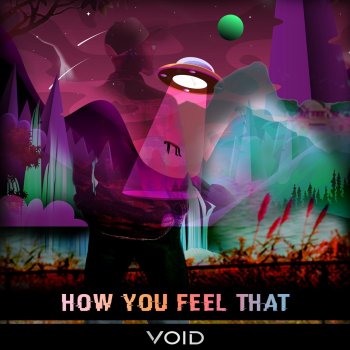 VOID How You Feel That