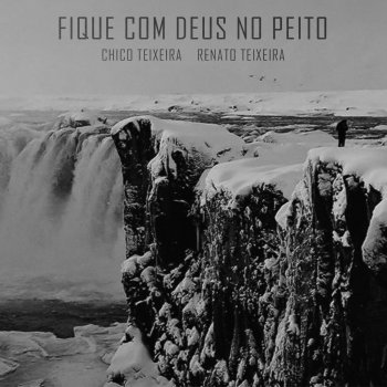 Chico Teixeira feat. Renato Teixeira Fique com Deus no Peito - Pantanal