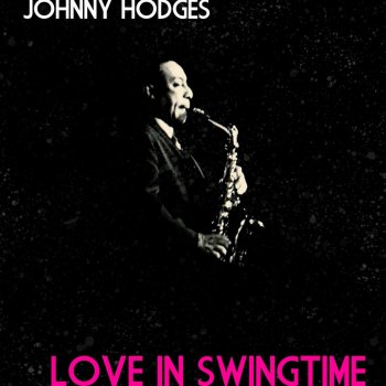 Johnny Hodges You Can Count On Me