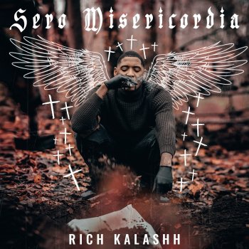 Rich Kalashh Sero Misericordia (feat. QUINCY)