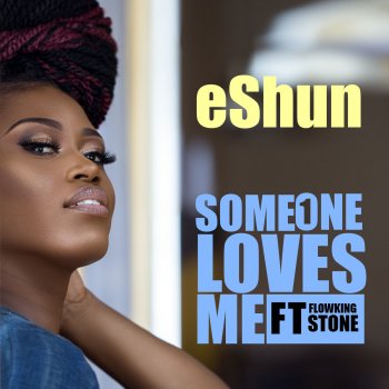 eShun feat. Flowking Stone Someone Loves Me