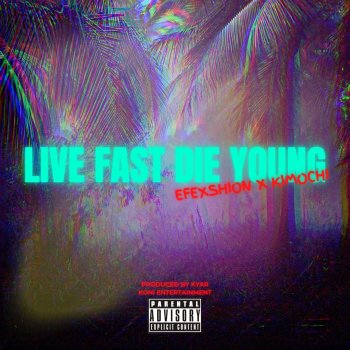 Efexshion Live Fast Die Young (Live)
