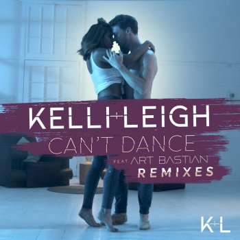 Kelli-Leigh feat. Art Bastian Can't Dance (Club Extended)