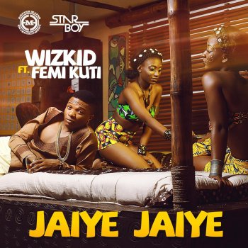 WizKid feat. Femi Kuti Jaiye Jaiye