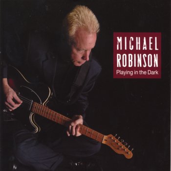 Michael Robinson Why Don't You Just Say Goodbye