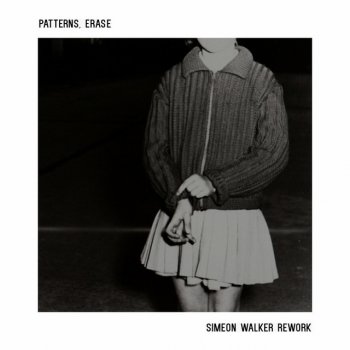 Illuminine feat. Simeon Walker Patterns, Erase - Simeon Walker Rework