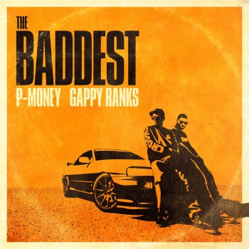 P-Money feat. Gappy Ranks Baddest