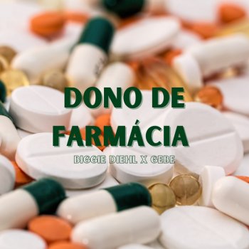 Biggie Diehl DONO DE FARMÁCIA (feat. GEBE)