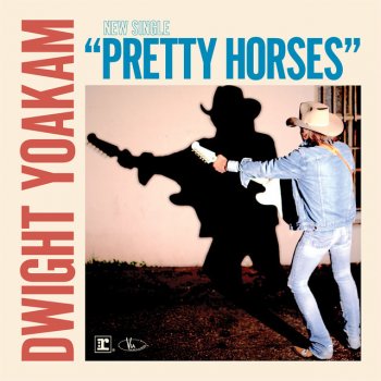 Dwight Yoakam Pretty Horses