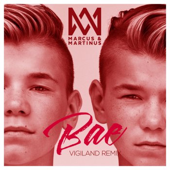 Marcus & Martinus Bae (Vigiland Remix)