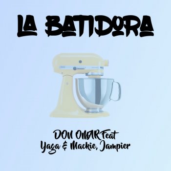 Don Omar feat. Yaga, Mackie & Jampier La Batidora - Remix