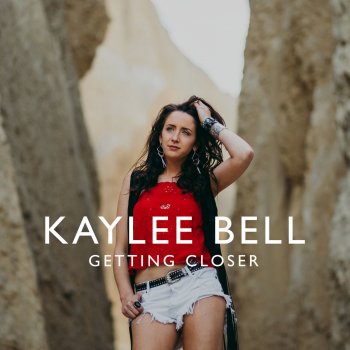 Kaylee Bell Getting Closer