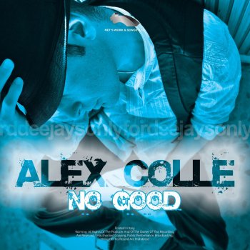 Alex Colle No Good - Radio Edit