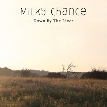 Milky Chance Down By the River (FlicFlac Radio Edit)