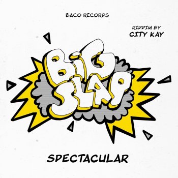 Spectacular Girl (Big Slap Riddim by City Kay)
