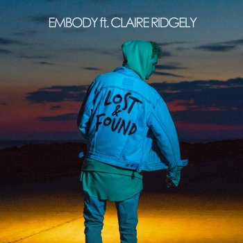 Embody feat. Claire Ridgely Lost & Found