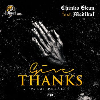 Chinko Ekun feat. Medikal Give Thanks