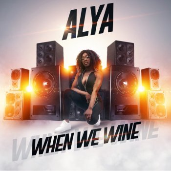 Alya When We Wine