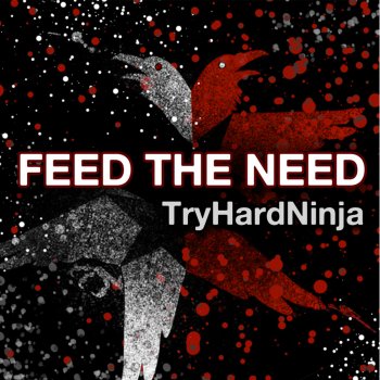 TryHardNinja Feed the Need (inFAMOUS Video Game)