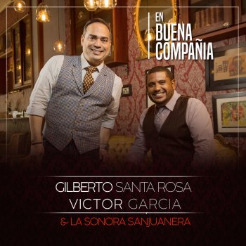 Gilberto Santa Rosa feat. Victor Garcia & La Sonora Sanjuanera Con Lo Mucho Que Ha Llovido