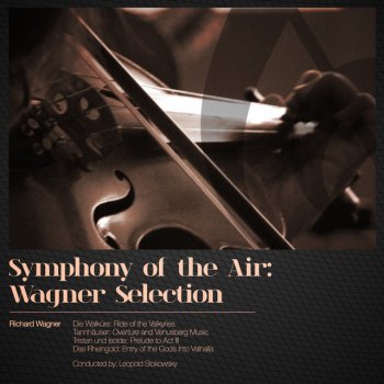Richard Wagner, Symphony Of The Air & Leopold Stokowsky Tannhäuser: Overture and Venusberg Music