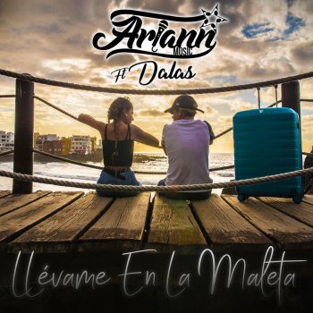 Ariann Music feat. Dalas Llévame en la maleta