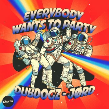 JØRD feat. Dubdogz Everybody Wants To Party