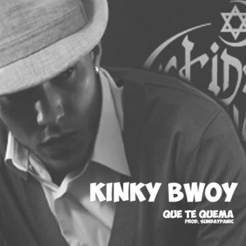 Kinky Bwoy Que Te Quema