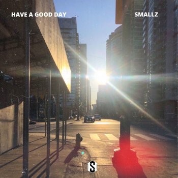 Smallz Have a Good Day