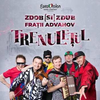 Zdob si Zdub feat. Fratii Advahov Trenulețul (cu Frații Advahov) - Eurovision 2022